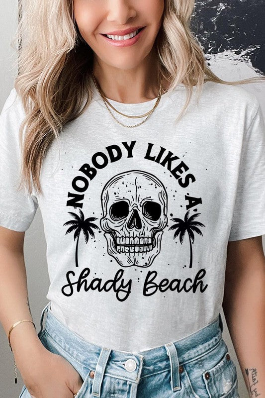 Nobody Likes A Shady Beach Graphic Tee