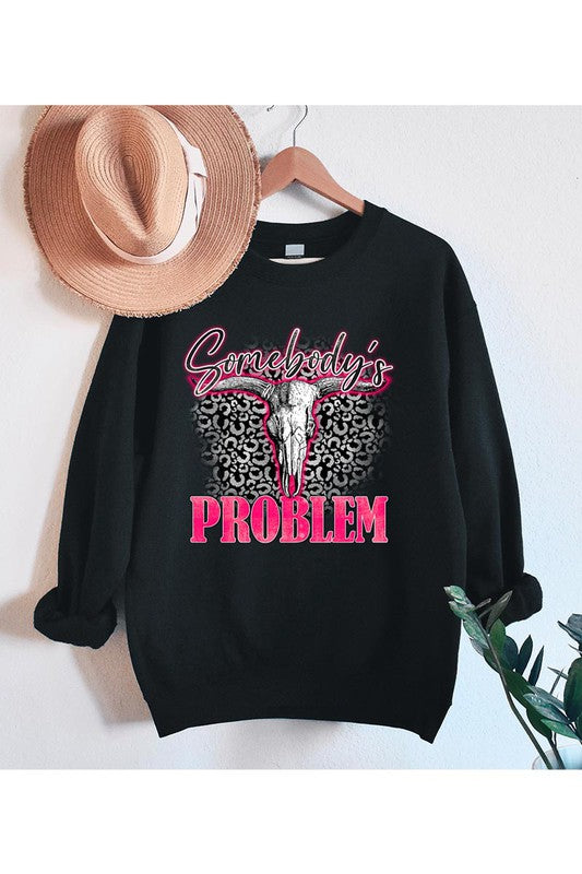 Somebody's Problem Sweatshirt