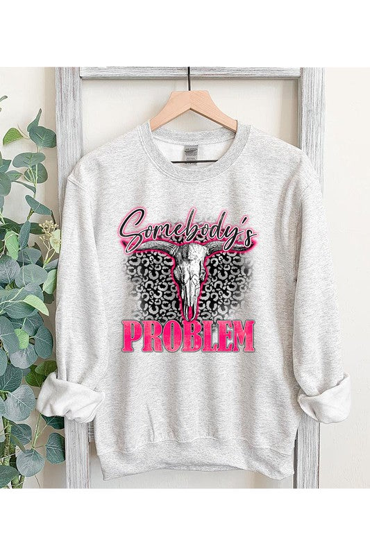 Somebody's Problem Sweatshirt